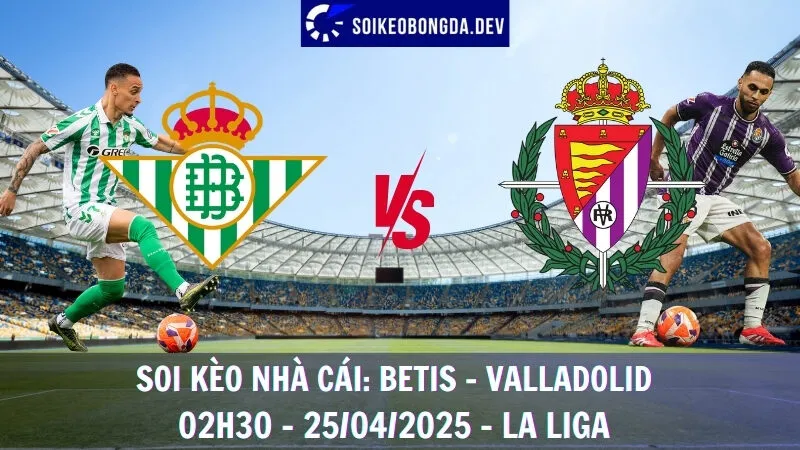 Giải mã kèo nhà cái Real Betis vs Valladolid - 25/04/2025 - La Liga 3 Giải mã kèo nhà cái Real Betis vs Valladolid - 25/04/2025 - La Liga